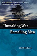 Unmaking War, Remaking Men