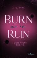 Burn me in Ruin