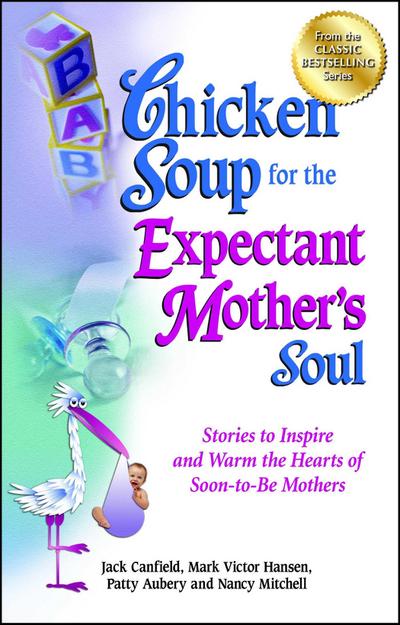 Chicken Soup for the Expectant Mother’s Soul