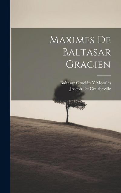 Maximes De Baltasar Gracien