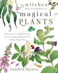 The Witches’ Encyclopedia of Magical Plants