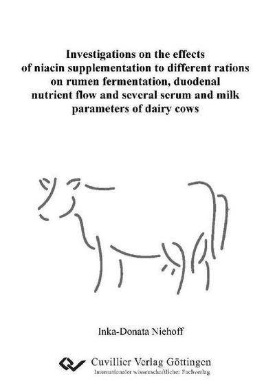 Investigations on the effects of niacin supplementation to different rations on rumen fermentation, duodenal nutrient flow and several serum and milk parameters of dairy cows