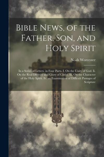 Bible News, of the Father, Son, and Holy Spirit