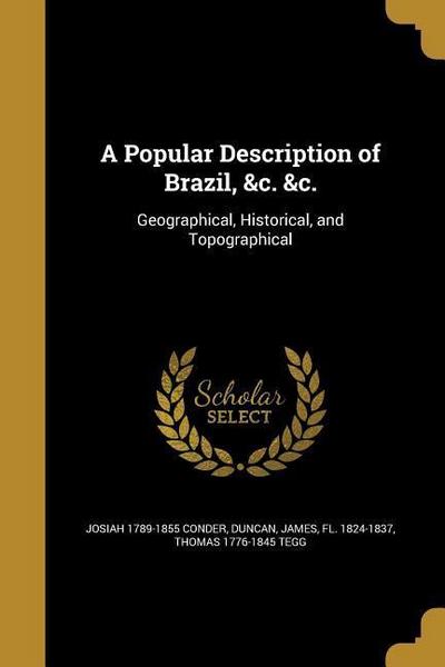 A Popular Description of Brazil, &c. &c.