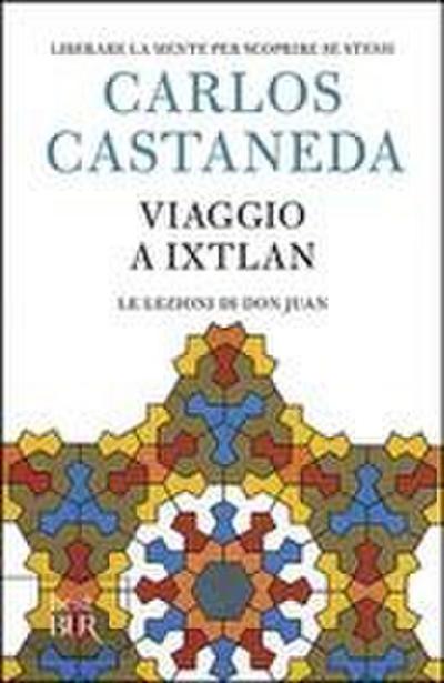 Viaggio a Ixtlan. Le lezioni di don Juan