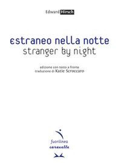 Hirsch, E: Estraneo nella notte-Stranger by night. Testo ing