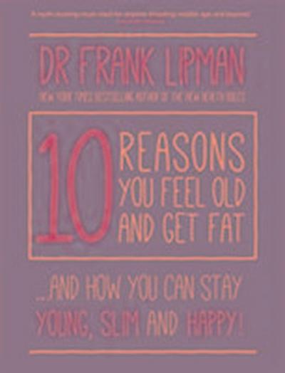 10 Reasons You Feel Old and Get Fat...