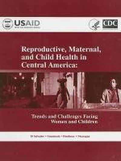 Reproductive, Maternal, and Child Health in Central America