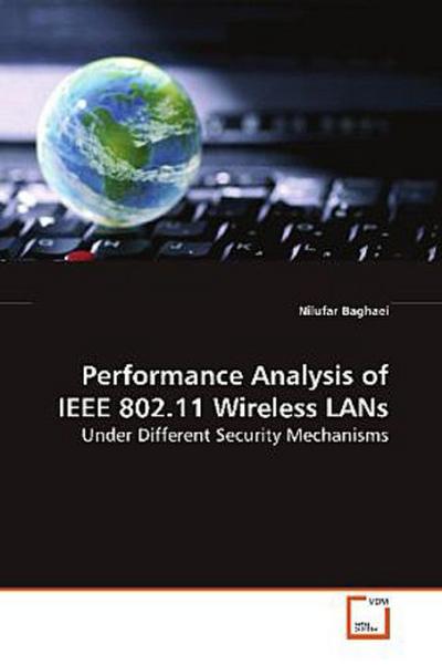Performance Analysis of IEEE 802.11 Wireless LANs