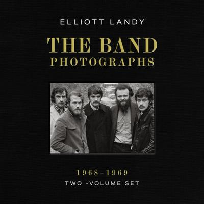 The Band Photographs, 1968-1969: Two-Volume Set