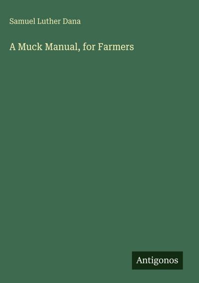 A Muck Manual, for Farmers