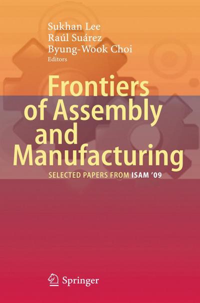 Frontiers of Assembly and Manufacturing