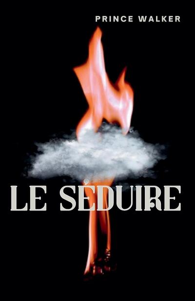 Le séduire