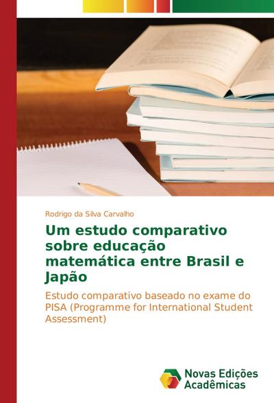 Um estudo comparativo sobre educação matemática entre Brasil e Japão