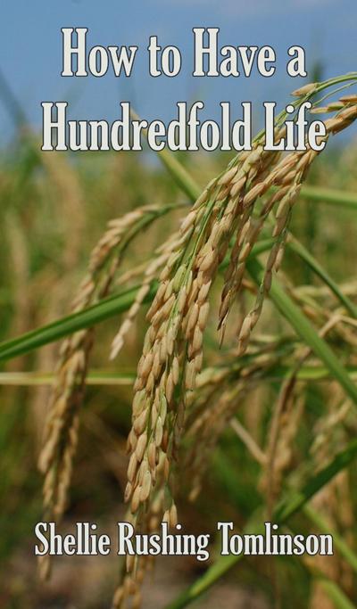 How to Have a Hundredfold Life