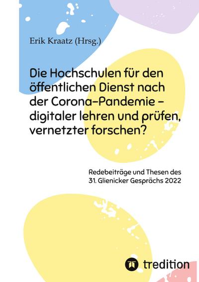 Die Hochschulen für den öffentlichen Dienst nach der Corona-Pandemie - digitaler lehren und prüfen, vernetzter forschen?