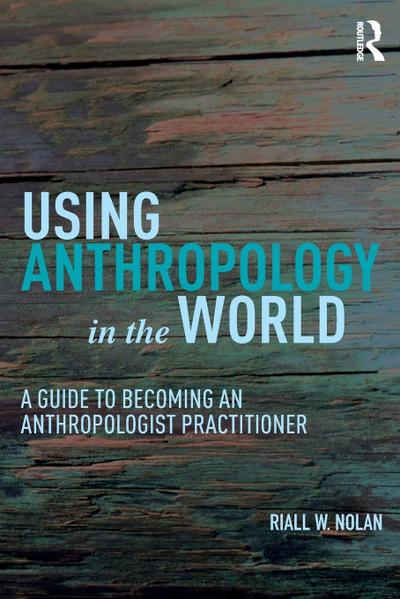 Using Anthropology in the World