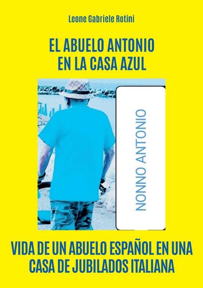 El abuelo Antonio en la Casa Azul