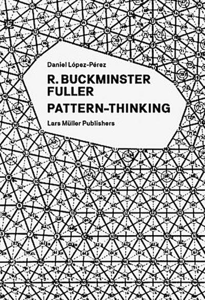 R. Buckminster Fuller - Pattern-Thinking