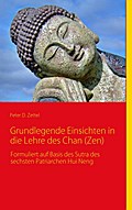 Grundlegende Einsichten in die Lehre des Chan (Zen) - Peter D. Zettel