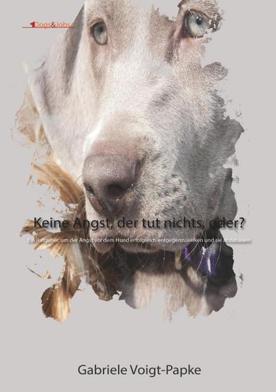 Voigt-Papke, G: Keine Angst, der tut nichts, oder?