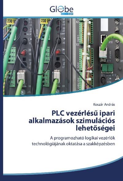PLC vezérlés¿ ipari alkalmazások szimulációs lehet¿ségei