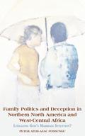 Family Politics and Deception in Northern North America and West-Central Africa. Litigating God’s Marriage Intention?