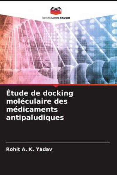 Étude de docking moléculaire des médicaments antipaludiques