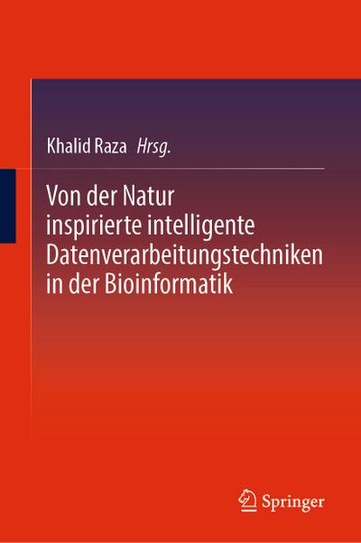Von der Natur inspirierte intelligente Datenverarbeitungstechniken in der Bioinformatik