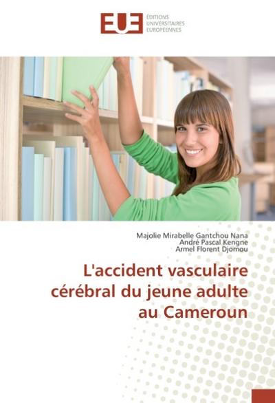 L’accident vasculaire cérébral du jeune adulte au Cameroun