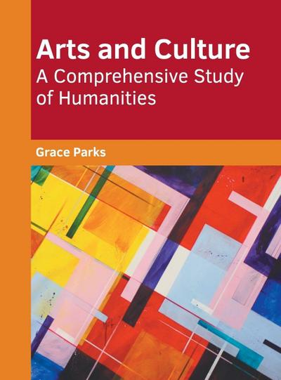 Arts and Culture: A Comprehensive Study of Humanities