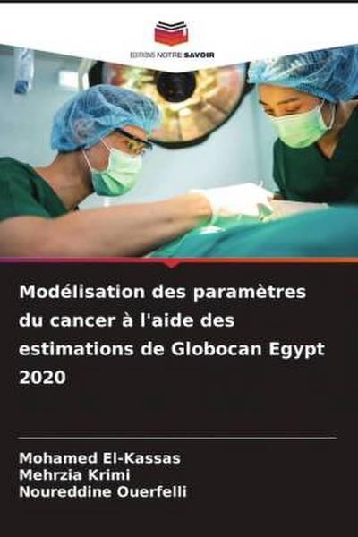 Modélisation des paramètres du cancer à l’aide des estimations de Globocan Egypt 2020