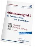 Arbeitslosengeld 2 für Geringverdiener und Erwerbslose: Hartz IV Grundsicherung, Rechtsstand: 1. Juni 2011