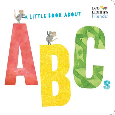 A Little Book About ABCs (Leo Lionni’s Friends)