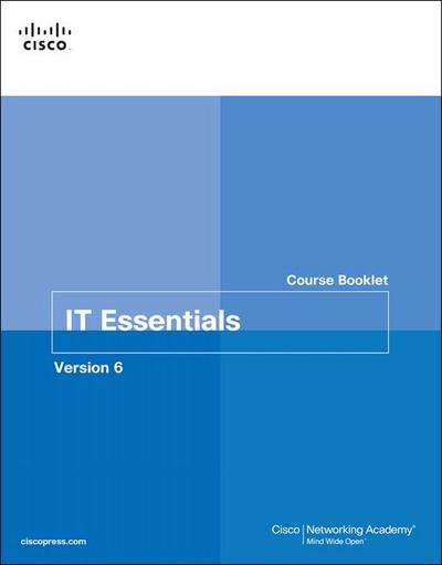 Cisco Networking Academy: It Essentials Course Booklet, Vers