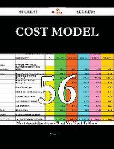 Cost Model 56 Success Secrets - 56 Most Asked Questions On Cost Model - What You Need To Know