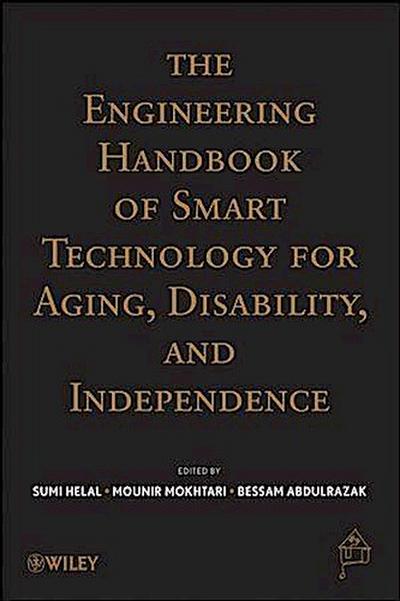 The Engineering Handbook of Smart Technology for Aging, Disability, and Independence