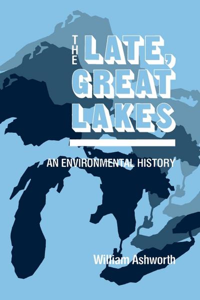 Late, Great Lakes - William Ashworth
