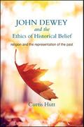 John Dewey and the Ethics of Historical Belief