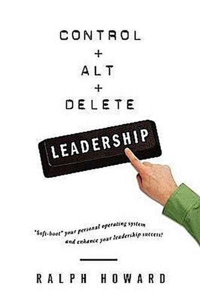 Control + Alt + Delete LEADERSHIP