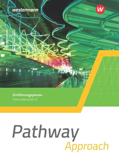 Pathway Approach - Gymnasiale Oberstufe - Ausgabe Mitte und Ost: Schülerband Einführungsphase (Pathway Approach und Pathway Advanced: Englisch für die ... Oberstufe - Ausgabe Mitte und Ost 2022)