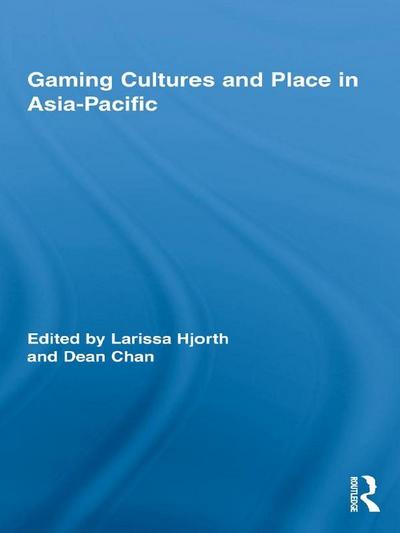 Gaming Cultures and Place in Asia-Pacific