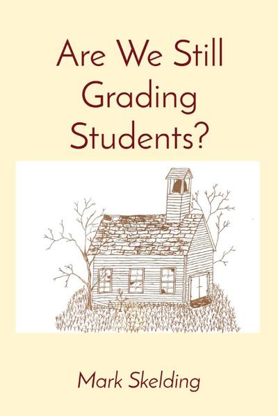 Are We Still Grading Students?