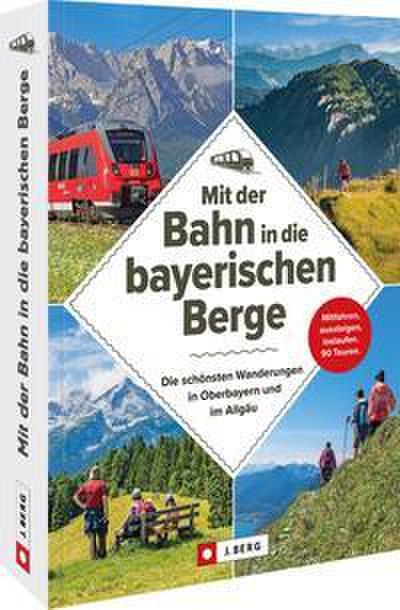 Mit der Bahn in die bayerischen Berge