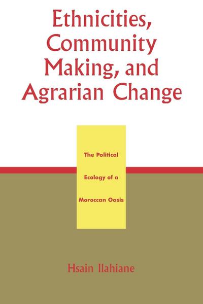 Ethnicities, Community Making, and Agrarian Change