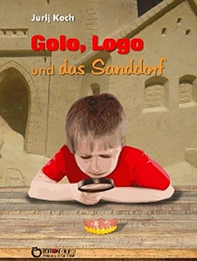 Golo und Logo und Das Sanddorf