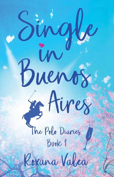 Single in Buenos Aires (The Polo Diaries, #1)