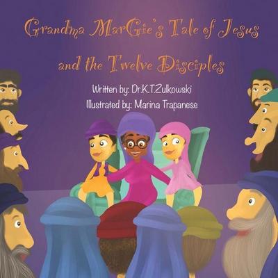 Grandma Margie’s Tale of Jesus and the Twelve Disciples