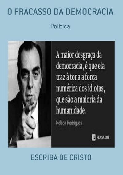 O FRACASSO DA DEMOCRACIA