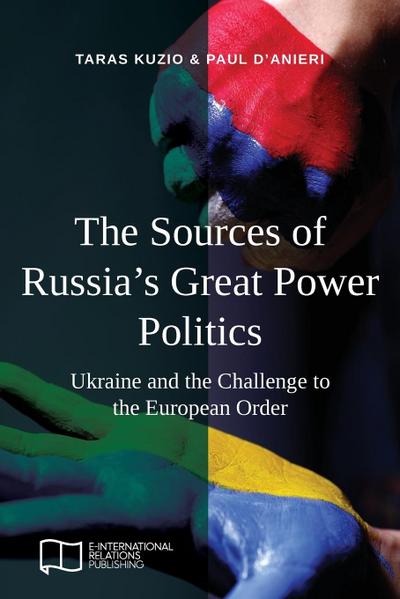 The Sources of Russia’s Great Power Politics